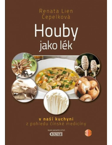 Houby jako lék - Renata Lien Čepelková